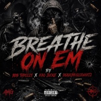 Breathe On Em (feat. KAO Juice & deadlyhogg sxwhat2) - Single - BDB Threezy