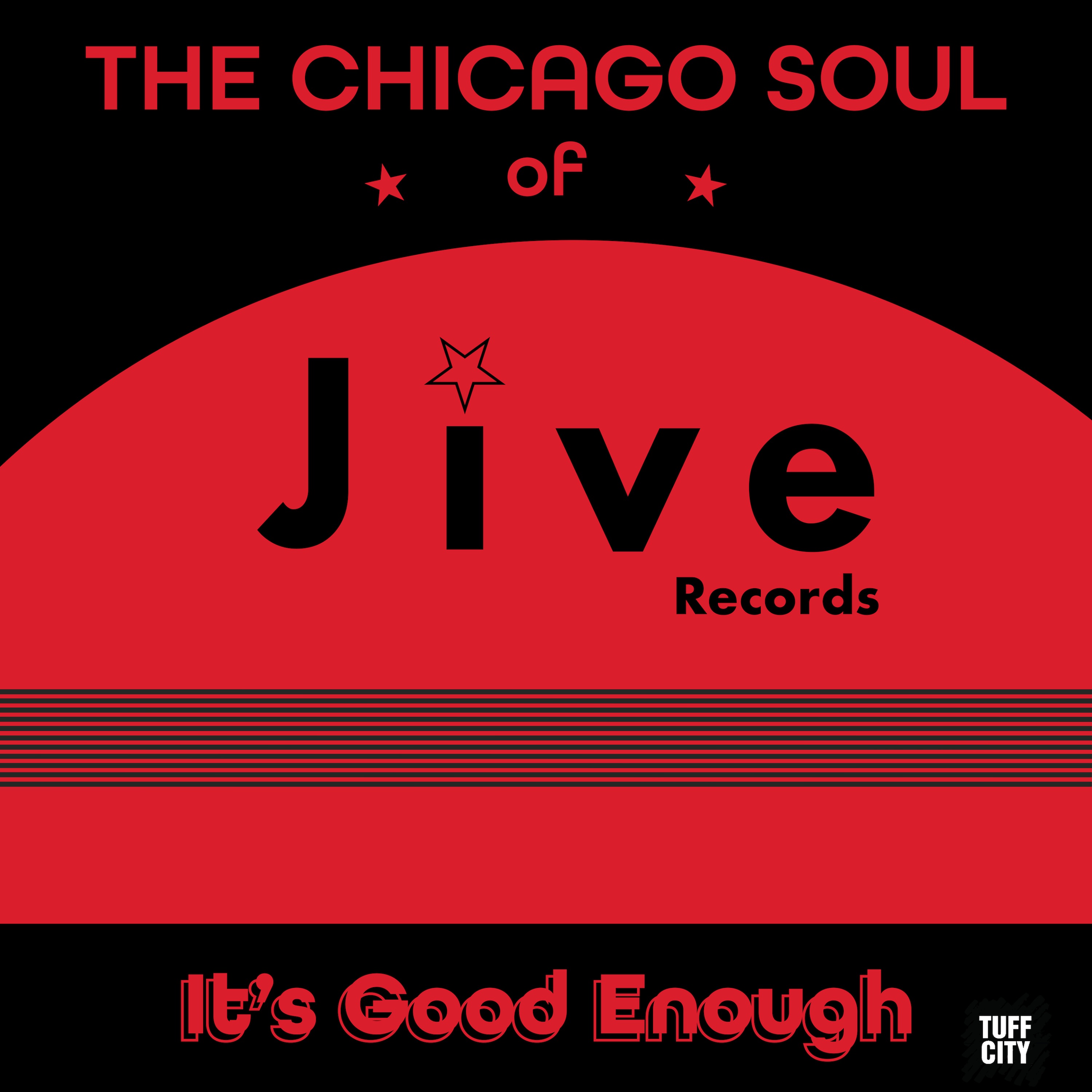 The Chicago Soul of Jive Records: It's Good Enough