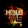 HOLD ME