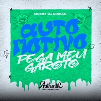 Automotivo Pega Meu Garoto - Single - DJ ORDIAN & MC MN