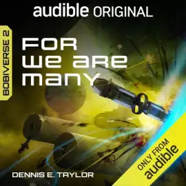For We Are Many: Bobiverse, Book 2 (Unabridged)