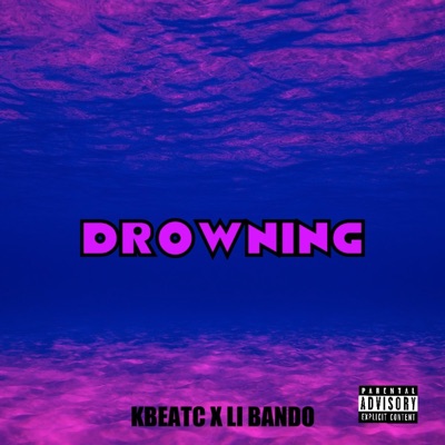 Drowning (feat. Li Bando) - Single