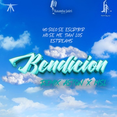 Bendición (feat. MSL, Aston charly & katamba jatiri beats) [remix] - Single