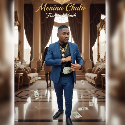 Menina Chula (feat. Francis Eldutch) - Single