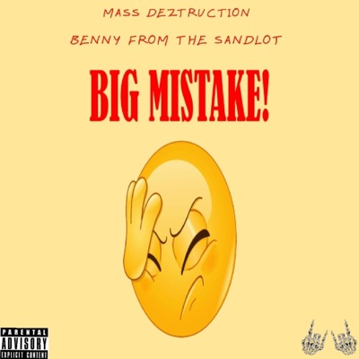Big Mistake (feat. Benny From The Sandlot) - Single
