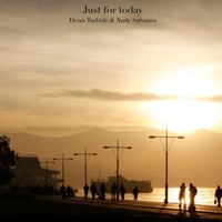 Just For Today - Single - Denis Turbide & Andy Salvanos