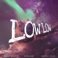 Low Low - Single - Danny Waves, Shishi Real & Npalmz