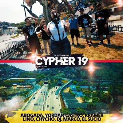 Cypher 19 (feat. Abogada, Yordan Castro, Kramer, Lino, Chycho, Dj Marco & El Sucio) - Single