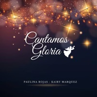 Cantamos Gloria - Single - Paulina Rojas & Kairy Marquez