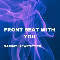 Front Seat with You - Single - Sammy Hearteyes