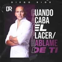 Diego Ríos - Cuando Acaba El Placer / Háblame de Ti
