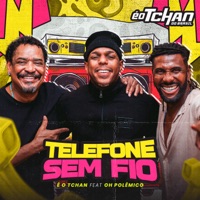 Telefone Sem Fio (feat. Oh Polêmico) - Single - É O Tchan