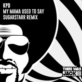 My Mama Used To Say (Sugarstarr Extended Remix) artwork