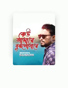 Listen to Mustafa Sumon, watch music videos, read bio, see tour dates & more!