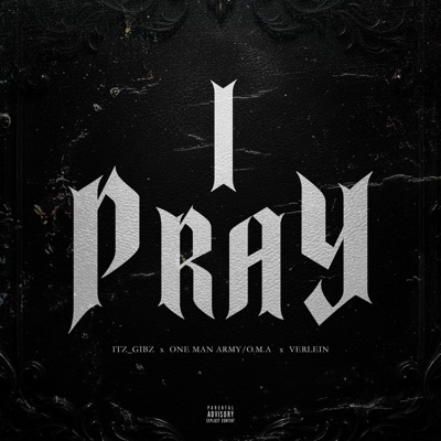 I PRAY (feat. One Man Army/O.M.A) - Single