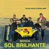 Banda Sol Brilhante - Fazer Amor à Beira Mar