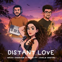 Distant Love (feat. Jamile Destro) - Single - Brian Andrade & Irfad