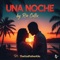 Una Noche (feat. TheGodFatherKilo) - Rio Callix lyrics