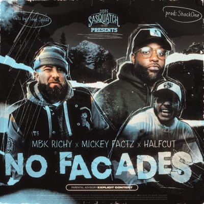 No Facades (feat. MBK Richy, Mickey Factz, Halfcut & Tone Spliff) - Single