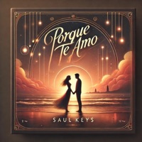 Porque Te Amo - Single - Saul Keys