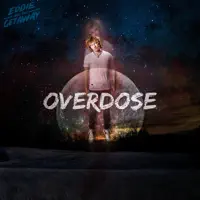 Overdose — Eddie And The Getaway