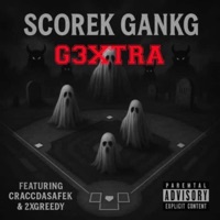 Scorek Gnkgc (feat. 2xgreedy & craccdasafek) - Single - G3XTRA