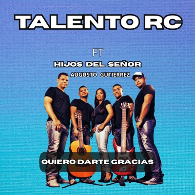 Quiero Darte Gracias (feat. Hijos Del Señor & Augusto Gutiérrez) - Single