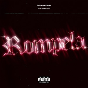 ROMPELA (feat. Pistola & Emilio Leon)