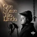 Que nome tão lindo