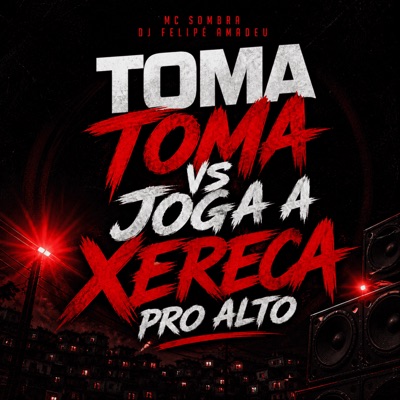 Toma Toma Vs Joga a Xereca pro Alto - Single