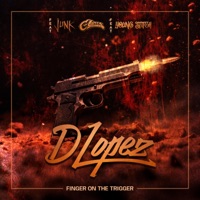 FINGER ON THE TRIGGER (feat. JUNK, Young Stitch & C-Lance) - Single - DLopez