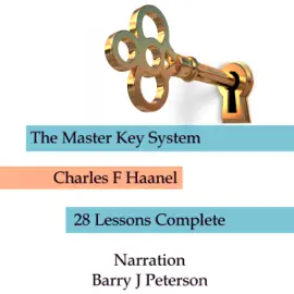 The Complete Master Key System: Now including 28 Chapters (Unabridged)