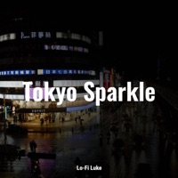 Tokyo Sparkle - Single - Lo-Fi Luke