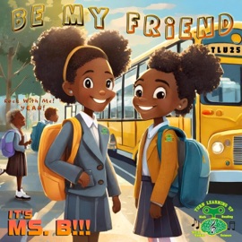 BE MY FRIEND (Rock With Me!) Ms. B!!!