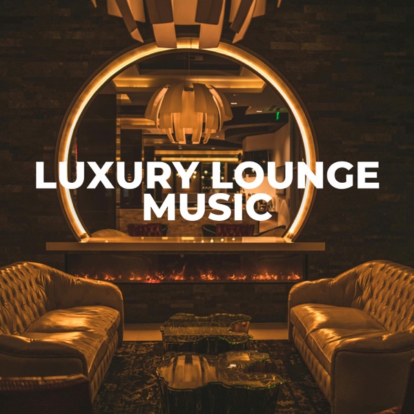 Luxury Lounge Music