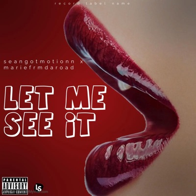 Let me see it (feat. Mariefrmdaroad) - Single