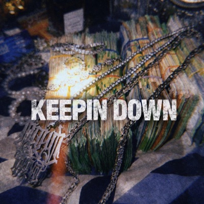 KEEPIN DOWN