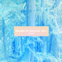 Ukulele for Summer  Vol.1