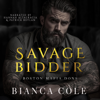 Savage Bidder (Unabridged) - Bianca Cole
