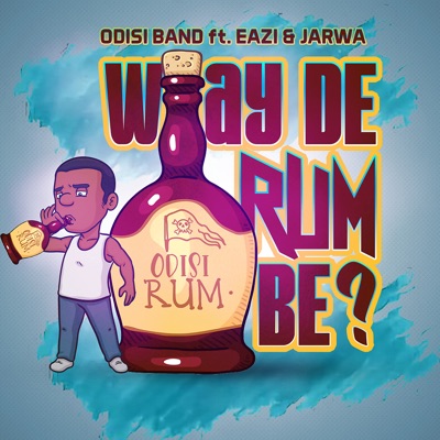 Way de Rum Be? (feat. Eazi, Jarwa & De Bear) - Single