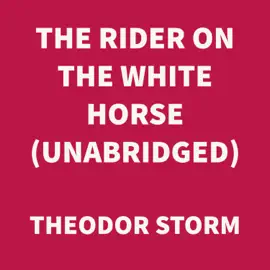 The Rider on the White Horse (UNABRIDGED)