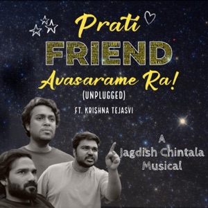 Prathi Friend Avasarame Ra (Unplugged) (feat. Krishna Tejasvi)