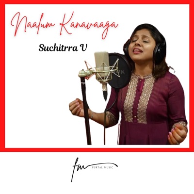Naalum Kanavaaga (feat. Suchitrra v) - Single