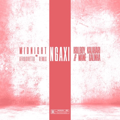 NGAXI (feat. H3llBoyTr, Kalahari Dié & Mané Galinha) - Single