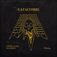 CATACOMBS - Single - upper class & D.K.denz