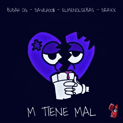 m tiene mal (feat. Budah OG, ELMENOLSEBAS & Draxx) - Single