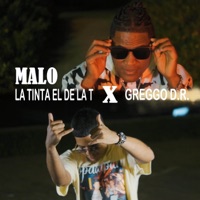 Malo - Single - La Tinta El De La T & Greggo D.R.