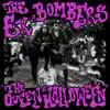 The Ex-Bombers - The Queen of Halloween