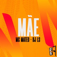 Mãe - Single - MC MATEO & DJ L3