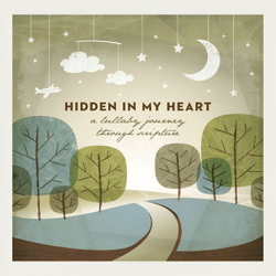 Hidden in My Heart (A Lullaby Journey Through Scripture) - Scripture Lullabies Cover Art